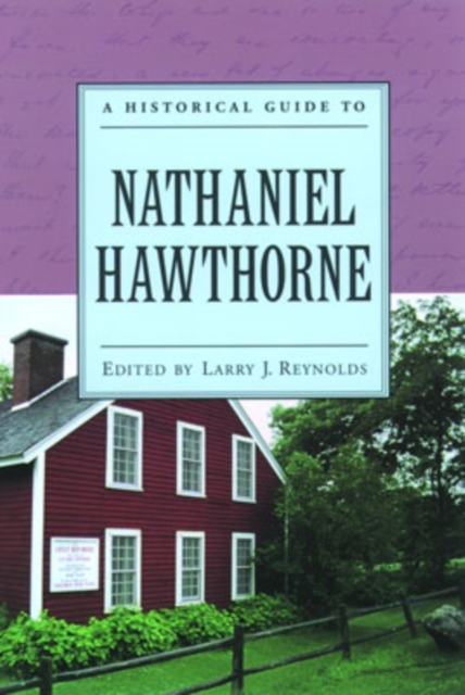 A Historical Guide to Nathaniel Hawthorne, Paperback / softback Book