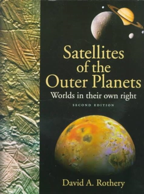 Satellites of the Outer Planets : Worlds in Their Own Right, Paperback / softback Book