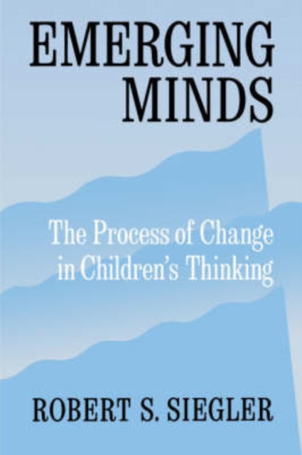Emerging Minds : The Process of Change in Children's Thinking, Paperback / softback Book