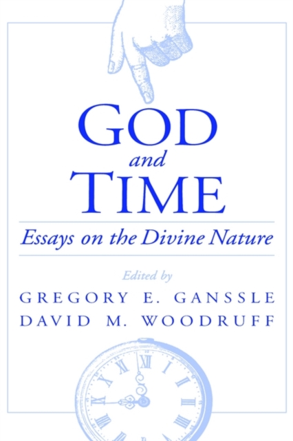 God and Time : Essays on the Divine Nature, Hardback Book