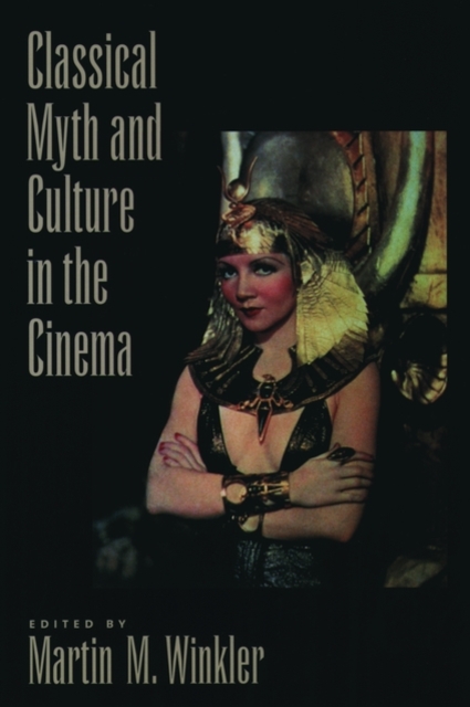 Classical Myth and Culture in the Cinema, Paperback / softback Book