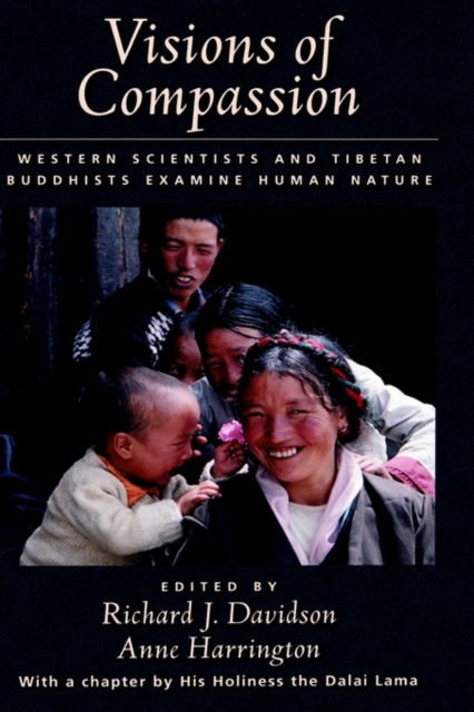 Visions of Compassion : Western Scientists and Tibetan Buddhists Examine Human Nature, Hardback Book