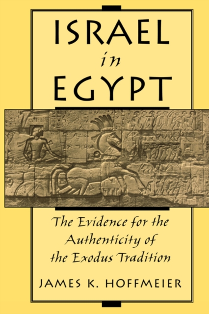 Israel in Egypt : The Evidence for the Authenticity of the Exodus Tradition, Paperback / softback Book