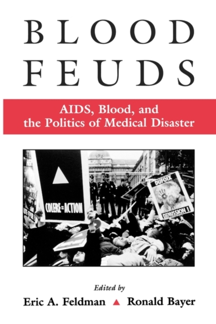 Blood Feuds : AIDS, Blood, and the Politics of Medical Disaster, Paperback / softback Book