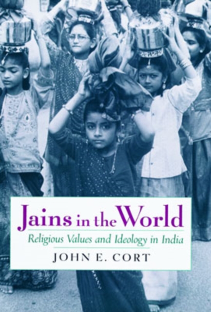 Jains in the World : Religious Values and Ideology in India, Hardback Book