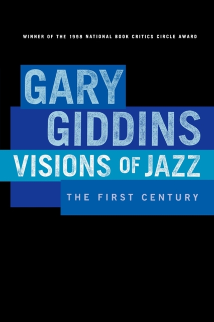 Visions of Jazz : The First Century, Paperback / softback Book