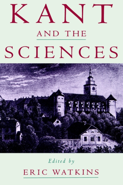 Kant and the Sciences, Hardback Book