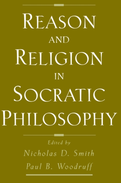 Reason and Religion in Socratic Philosophy, Hardback Book
