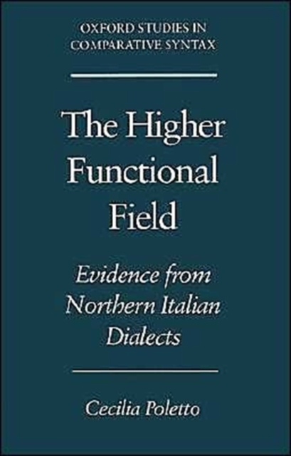 The Higher Functional Field : Evidence from Northern Italian Dialects, Paperback / softback Book