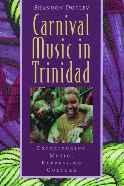 Music in Trinidad: Carnival : Experiencing Music, Expressing Culture, Multiple-component retail product Book