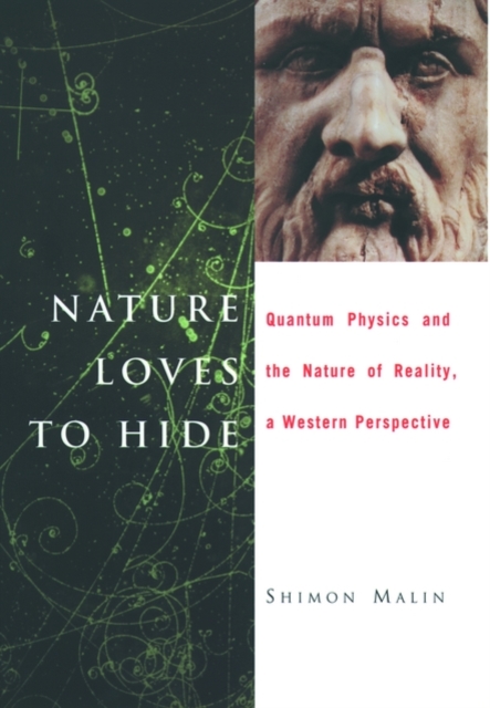 Nature Loves to Hide : Quantum Physics and the Nature of Reality, a Western Perspective, Hardback Book