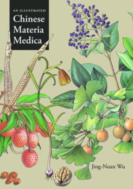 An Illustrated Chinese Materia Medica, Hardback Book