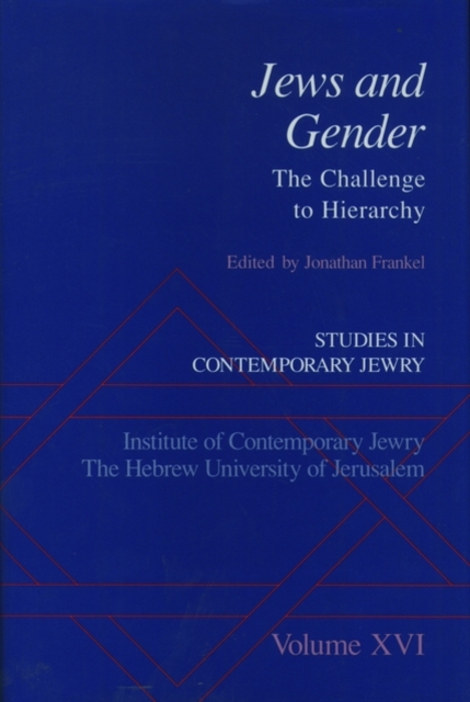 Studies in Contemporary Jewry XVI: Jews and Gender : The Challenge to Hierarchy, Hardback Book