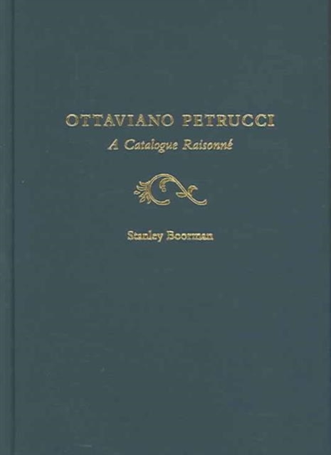 Ottaviano Petrucci : Catalogue Raisonne, Hardback Book
