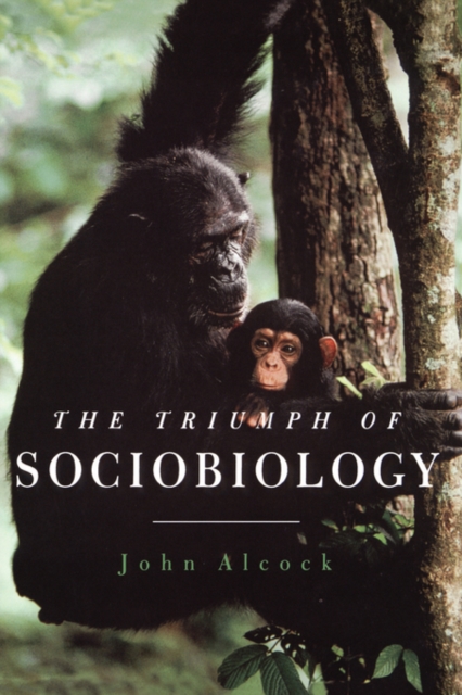 The Triumph of Sociobiology, Hardback Book