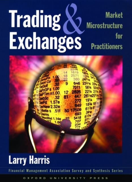 Trading and Exchanges : Market Microstructure for Practitioners, Hardback Book