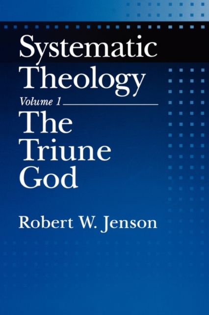 Systematic Theology: Volume 1: The Triune God, Paperback / softback Book