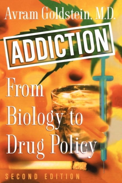 Addiction : From Biology to Drug Policy, Paperback / softback Book