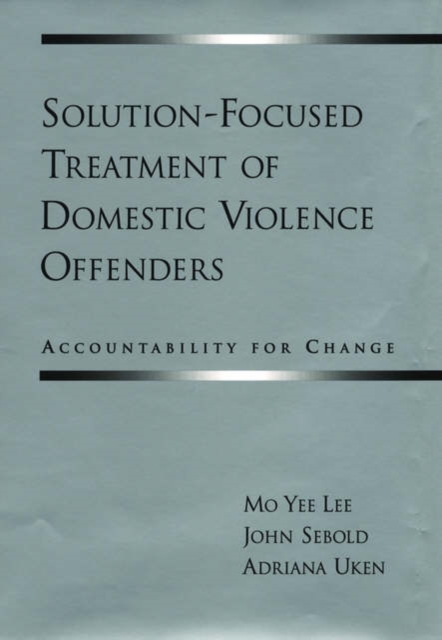 Solution-Focused Treatment of Domestic Violence Offenders, Hardback Book