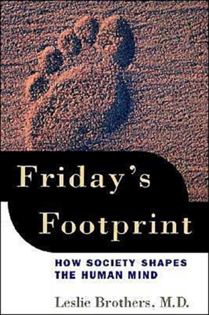 Friday's Footprint : How Society Shapes the Human Mind, Paperback / softback Book