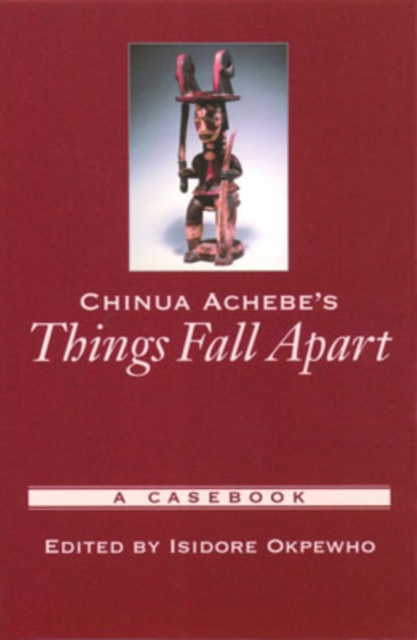 Chinua Achebe's Things Fall Apart : A Casebook, Paperback / softback Book