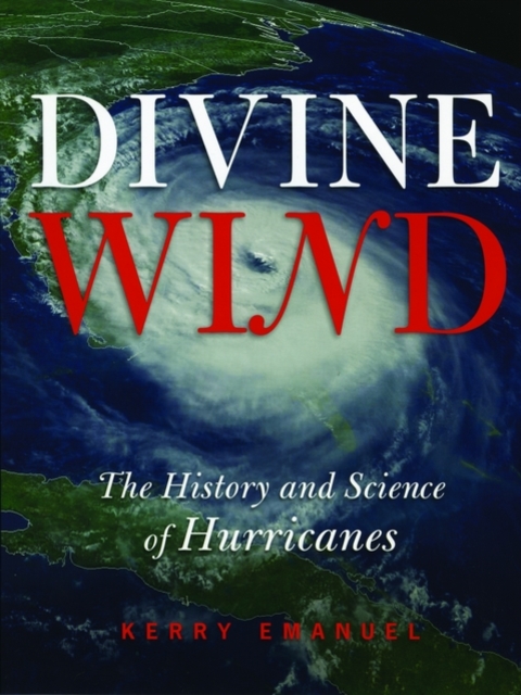 Divine Wind : The History and Science of Hurricanes, Hardback Book