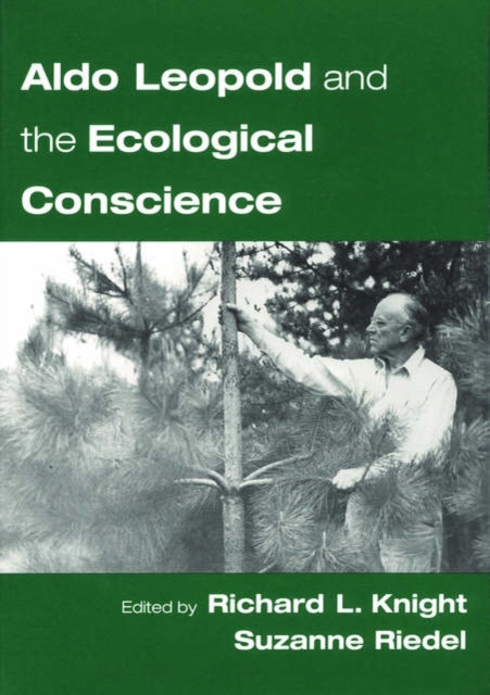 Aldo Leopold and the Ecological Conscience, Paperback / softback Book