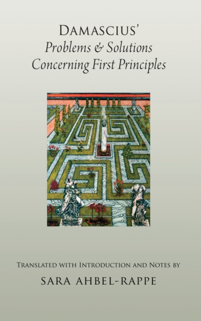 Damascius' Problems and Solutions Regarding First Principles, Hardback Book