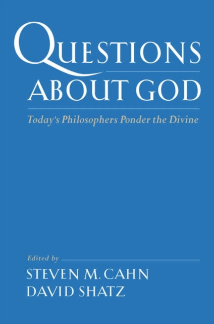 Questions about God : Today's Philosophers Ponder the Divine, Hardback Book