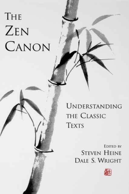 The Zen Canon : Understanding the Classic Texts, Hardback Book