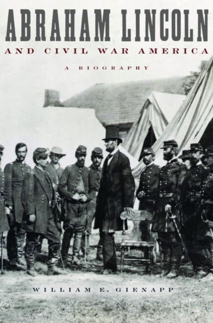 Abraham Lincoln and Civil War America : A Biography, Paperback / softback Book