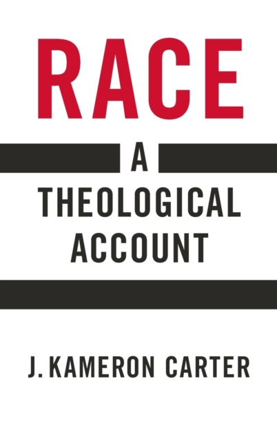 Race : A Theological Account, Hardback Book