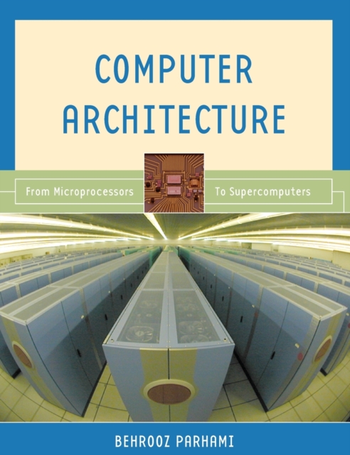 Computer Architecture : From Microprocessors to Supercomputers, Hardback Book