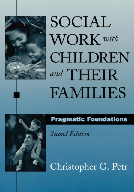 Social Work with Children and Their Families : Pragmatic Foundations, Hardback Book