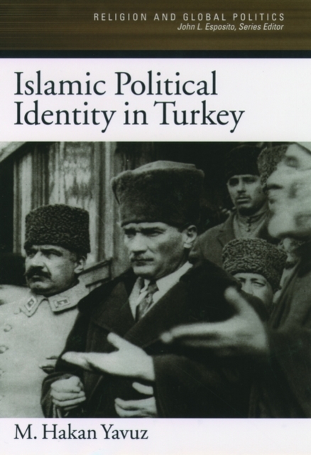 Islamic Political Identity in Turkey, Hardback Book