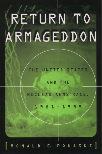 Return to Armageddon : The United States and the Nuclear Arms Race, 1981-1999, Paperback / softback Book