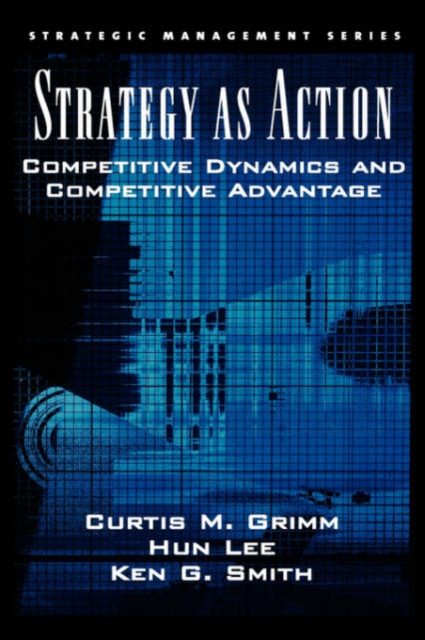 Strategy As Action : Competitive Dynamics and Competitive Advantage, Hardback Book