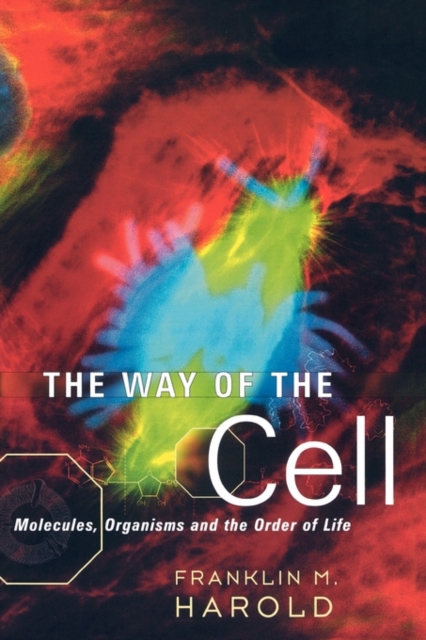 The Way of the Cell : Molecules, Organisms, and the Order of Life, Paperback / softback Book