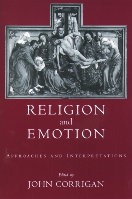 Religion and Emotion : Approaches and Interpretations, Paperback / softback Book