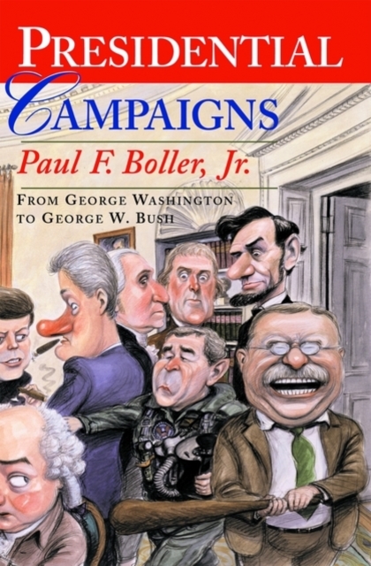 Presidential Campaigns : From George Washington to George W. Bush, Paperback / softback Book
