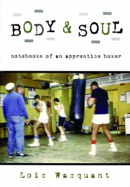 Body & Soul : Notebooks of an Apprentice Boxer, Hardback Book