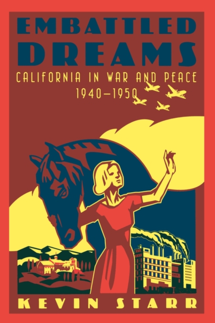 Embattled Dreams : California in War and Peace, 1940-1950, Paperback / softback Book