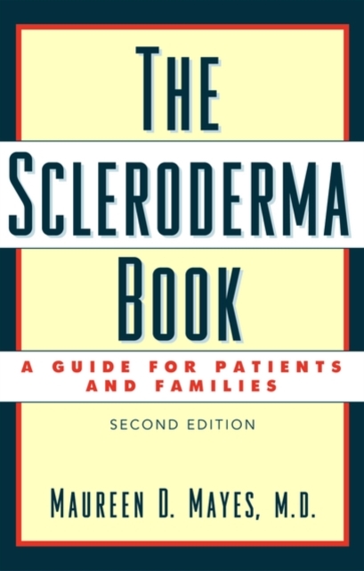 The Scleroderma Book : A Guide for Patients and Families, Hardback Book