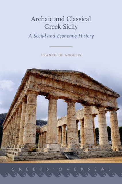 Archaic and Classical Greek Sicily : A Social and Economic History, Hardback Book