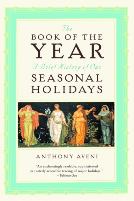 The Book of the Year : A Brief History of Our Seasonal Holidays, Paperback / softback Book