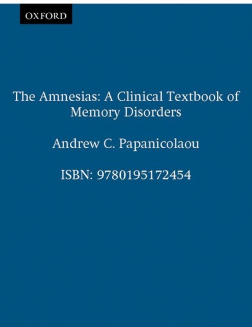The Amnesias : A Clinical Textbook of Memory Disorders, Hardback Book