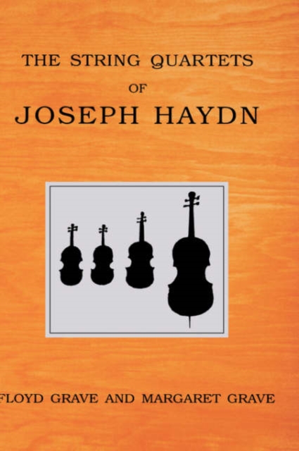 The String Quartets of Joseph Haydn, Hardback Book