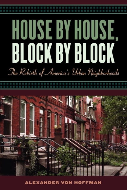 House by House, Block by Block : The Rebirth of America's Urban Neighborhoods, Paperback / softback Book