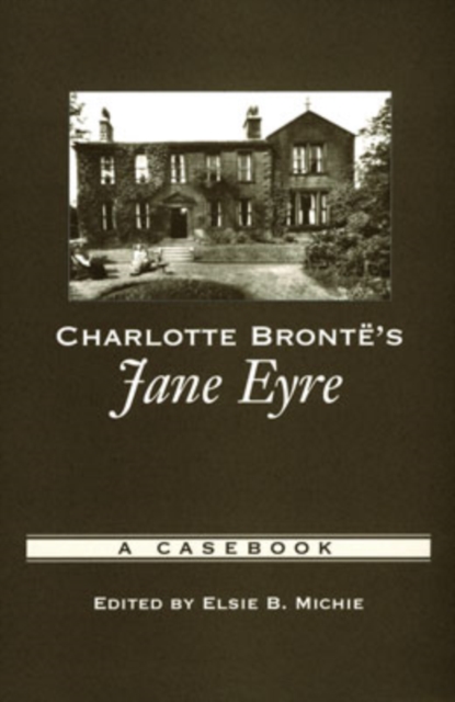 Charlotte Bronte's Jane Eyre : A Casebook, Paperback / softback Book