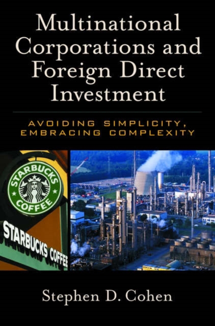 Multinational Corporations and Foreign Direct Investment : Avoiding Simplicity, Embracing Complexity, Paperback / softback Book